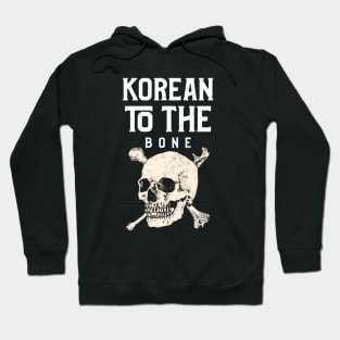 Korean To The Bone Hoodie